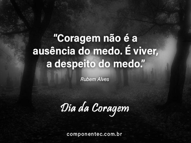 Frases Dia da Coragem